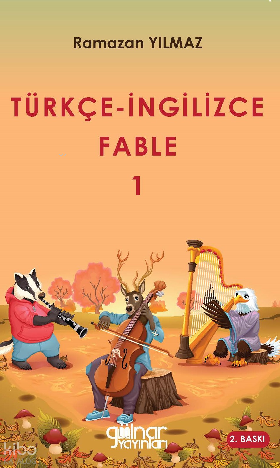 Türkçe İngilizce Fable 1 | Türkçe İngilizce Fable 1 | Ramazan Yılmaz | Gülnar Yayınları | 9786257681278 