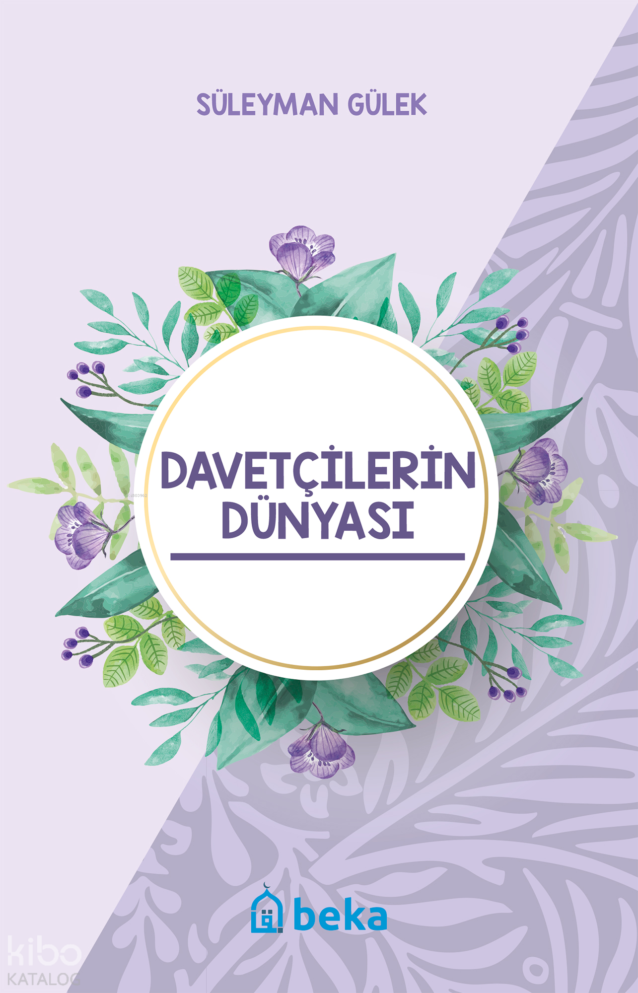  Davetçilerin Dünyası | Davetçilerin Dünyası | Süleyman Gülek | Beka Yayınları | 9786052153536 
