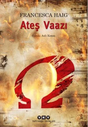  Ateş Vaazı | Ateş Vaazı | Kerem Oğuz Evrandır | Francesca Haig | Aslı Konaç | Yapı Kredi Yayınları ( YKY ) | 9789750838477 