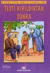  Testi Kırıldıktan Sonra | Nasreddin Hoca | Altın Kitaplar | 9789752102835 | 