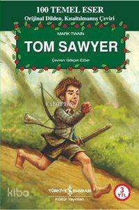  Tom Sowyer | Tom Sowyer | Mark Twain | Gökçen Ezber | Türkiye İş Bankası Kültür Yayınları | 9789944882736 