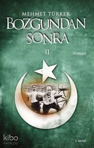 Bozgundan Sonra II | Mehmet Türker | Çağrı Yayınları | 9789754541472 | 