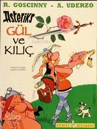  Asteriks Gül ve Kılıç | Asteriks Gül ve Kılıç | Albert Uderzo | Ömer Erduran | Remzi Kitabevi | 9789751405401 