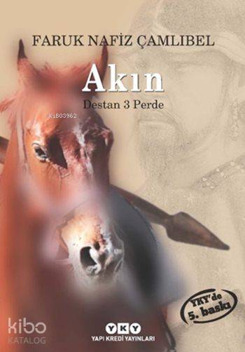  Akın Destan 3 Perde | Akın Destan 3 Perde | Faruk Nafiz Çamlıbel | Yapı Kredi Yayınları ( YKY ) | 9789750818677 