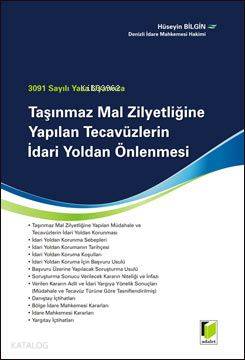  Taşınmaz Mal Ziynetliğinde Yapılan Tecavüzlerin İdari Yoldan Önlenmesi | Hüseyin Bilgin | Adalet Yayınevi | 9786055473020 | 