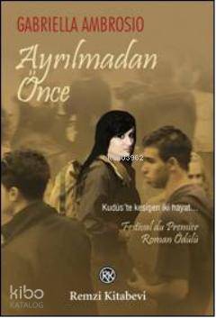  Ayrılmadan Önce Kudüste Kesişen İki Hayat | Ayrılmadan Önce Kudüste Kesişen İki Hayat | Gabriella Ambrosio | Leyla Tonguç Basmacı | Remzi Kitabevi | 9789751414311 