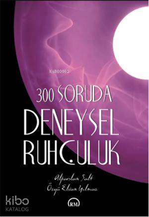  300 Soruda Deneysel Ruhçuluk | 300 Soruda Deneysel Ruhçuluk | Alparslan Salt | Özgü Elvan Yılmaz | Alparslan SaltÖzgü Elvan Yılmaz | Ruh ve Madde Yayınları | 9789756377406 