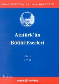  Atatürkün Bütün Eserleri (Cilt 5) (1919) | Mustafa Kemal Atatürk | Kaynak Yayınları | 9789753433273 | 