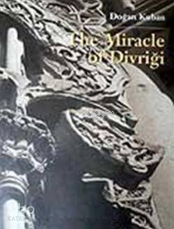  The Miracle Of Divriği | The Miracle Of Divriği | Doğan Kuban | Yapı Kredi Yayınları ( YKY ) | 9789750802904 