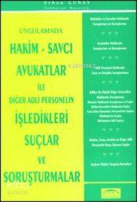  Hakim Savcı Avukatlar İle Diğer Adli Personelin İşledikleri Suçlar ve Soruşturmalar | Erhan Günay | Seçkin Yayıncılık | 9789753471411 | 