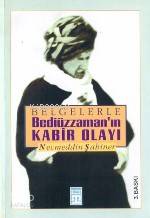  Belgelerle Bediüzzamanın Kabir Olayı | Necmeddin Şahiner | Timaş Yayınları | 9789753622021 | 