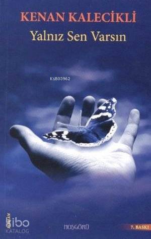  Yalnız Sen Varsın | Kenan Kalecikli | Hoşgörü Yayınları | 9786054042371 | 