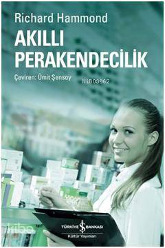  Akıllı Perakendecilik | Akıllı Perakendecilik | Richard Hammond | Ümit Şensoy | Türkiye İş Bankası Kültür Yayınları | 9786053604938 