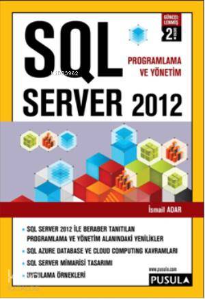  SQL Server 2012 | SQL Server 2012 | İsmail Adar | Barış Yücel Turan | Pusula Yayıncılık | 9789944711777 