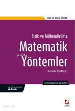  Fizikte ve Mühendislikte Matematik Yöntemler 215 Çözümlü Örnek 216 Problem ile | Fizikte ve Mühendislikte Matematik Yöntemler 215 Çözümlü Örnek 216 Problem ile | Emine Öztürk | Seçkin Yayıncılık | 9789750220067 