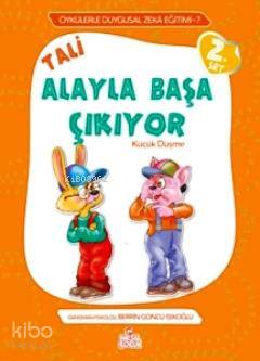  Tali Alayla Başa Çıkıyor Küçük Düşme Örneklerle Duygusal Zeka Eğitimi | Berrin Göncü Işıkoğlu | Nesil Yayınları | 9789752699540 | 