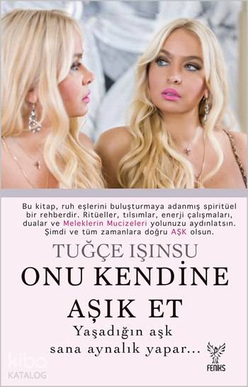  Onu Kendine Aşık Et | Tuğçe Işınsu | Feniks Kitap | 9786054726288 | 