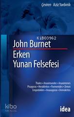  Erken Yunan Felsefesi | Erken Yunan Felsefesi | John Burnett | Aziz Yardımlı | İdea Yayınevi | 9789753971034 
