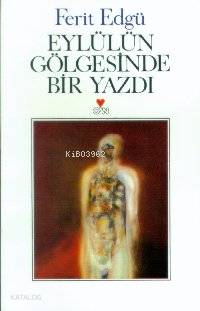  Eylülün Gölgesinde Bir Yazdı | Ferit Edgü | Can Yayınları | 9789755101231 | 