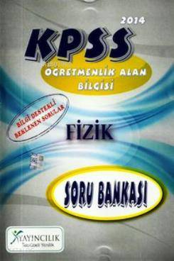 KPSS ÖABT Fizik Öğretmenliği Bilgi Destekli Soru Bankası