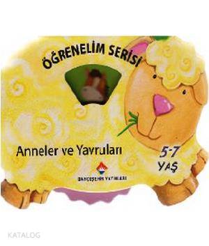 Öğrenelim Serisi Anneler ve Yavruları (5-7 Yaş)