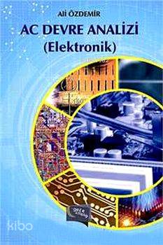  Ac Devre Analizi Elektronik | Ac Devre Analizi Elektronik | Ali Özdemir | Gece Kitaplığı Yayınları | 9786053240020 
