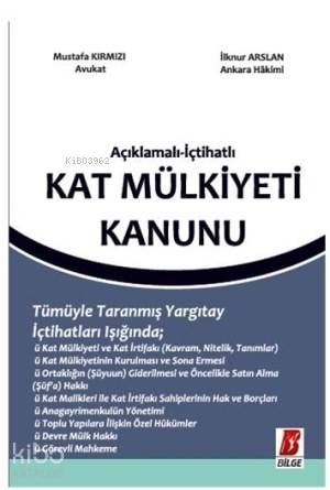  Açıklamalı İçtihatlı Kat Mülkiyeti Kanunu | Açıklamalı İçtihatlı Kat Mülkiyeti Kanunu | Mustafa Kırmızı | İlknur Arslan | Mustafa Kırmızıİlknur Arslan | Bilge Yayınevi Hukuk Yayınları | 9786055118259 