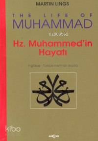  Hz Muhammedin Hayatı İngilizce Türkçe Metin Bir Arada | Martin Lings | Akçağ Basım Yayım Pazarlama | 9789753383240 | 