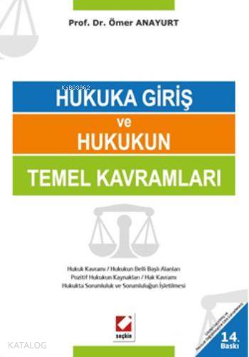  Hukuka Giriş ve Hukukun Temel Kavramları | Hukuka Giriş ve Hukukun Temel Kavramları | Ömer Anayurt | Seçkin Yayıncılık | 9789750229817 