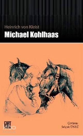  Michael Kohlhaas | Michael Kohlhaas | Heinrich Von Kleist | Selçuk Ünlü | Palet Yayınları | 9786055262686 