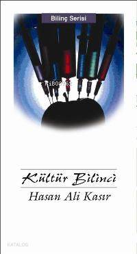  Kültür Bilinci | Kültür Bilinci | Hasan Ali Kasır | Düşün Yayıncılık | 9789755500263 