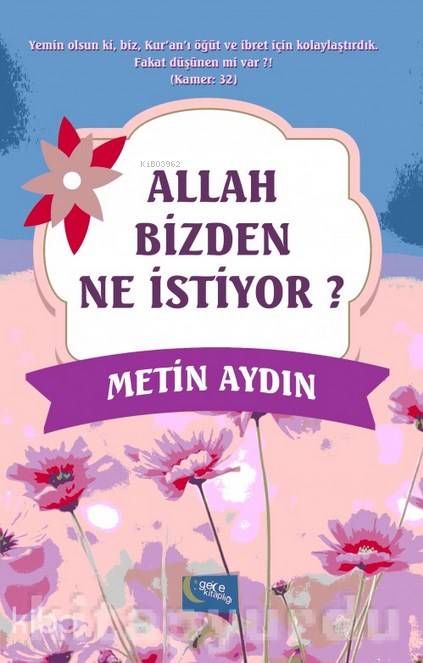  Allah Bizden Ne İstiyor | Allah Bizden Ne İstiyor | Metin Aydın | Gece Kitaplığı Yayınları | 9786059867382 