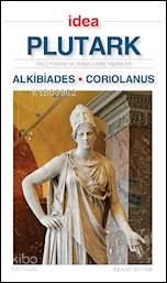  Alkibiades Coriolanus | Alkibiades Coriolanus | Plutark | Meriç Mete | İdea Yayınevi | 9772140340007 