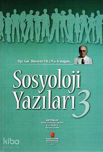 Sosyoloji Yazıları 3; Öğr. Gör. Hüseyin Yalçın'a Armağan