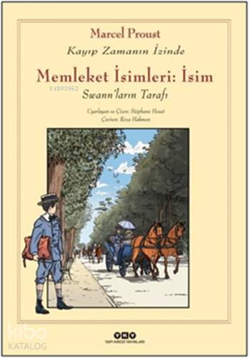  Swannların Tarafı Memleket İsimleri İsim Kayıp Zamanın İzinde | Swannların Tarafı Memleket İsimleri İsim Kayıp Zamanın İzinde | Marcel Proust | Roza Hakmen | Yapı Kredi Yayınları ( YKY ) | 9789750833274 