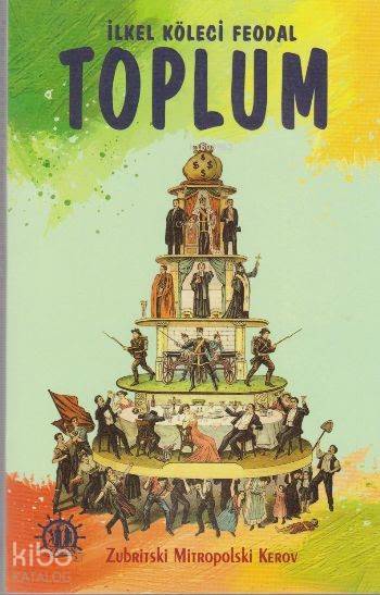  İlkel Köleci Feodal Toplum | Zubritski Mitropolski Kerov | Yason Yayınları | 9786059317689 | 