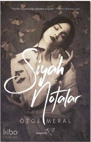  Siyah Notalar | Aslıhan Kopuz | Özge Meral | Yeliz Kuşcu Kıyak | Kerem Tekeş | Müptela Yayınevi | 9786052006009 | 
