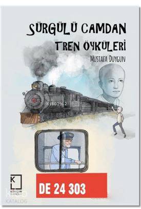  Sürgülü Camdan Tren Öyküleri | Mustafa Duygun | Kategori Yayıncılık | 9786058278271 | 