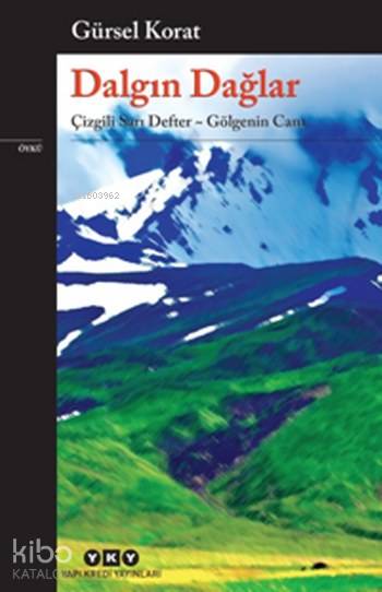  Dalgın Dağlar Çizgili Sarı Defter Gölgenin Canı | Gürsel Korat | Filiz Özdem | Yapı Kredi Yayınları ( YKY ) | 9789750840050 | 