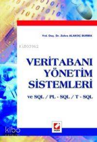  Veritabanı Yönetim Sistemleri ve Sql / Pl Sql / T Sql | Veritabanı Yönetim Sistemleri ve Sql / Pl Sql / T Sql | Zehra Alakoç Burma | Seçkin Yayıncılık | 9789750200632 