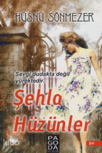  Şehla Hüzünler | Şehla Hüzünler | Atilla Erleten | Hüsnü Sönmezler | Pagoda Yayınları | 9786059928809 