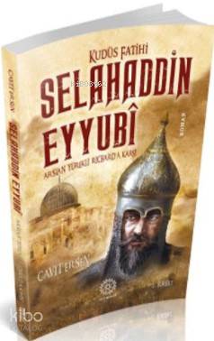 Kudüs Fatihi Selahaddin Eyyubi