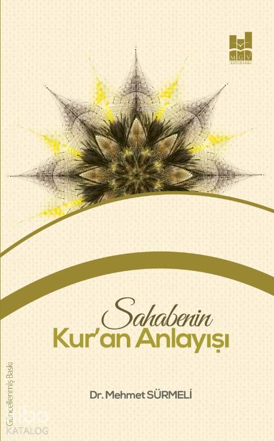Sahabenin Kuran Anlayışı | Mehmet Sürmeli | Mustafa Küpüşoğlu | Alfa Basım Yayım Dağıtım | 9786052008089 |