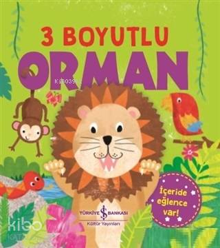  3 Boyutlu Orman | 3 Boyutlu Orman | Kolektif | Elif Dinçer | Elif Dinçer | Louıse Anglicas | Türkiye İş Bankası Kültür Yayınları | 9786052955543 