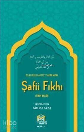  Ğayetül İhtisar Delilleriyle Şafii Fıkhı | Mehmet Ali Arslan | Mütercim Yayınları | 9786059298575 | 