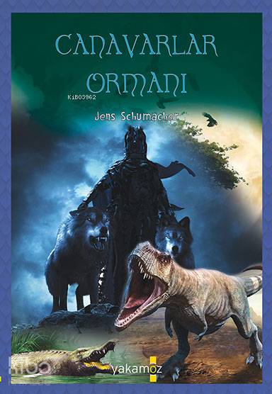  1000 Macera Dünyası Canavarlar Ormanı | Jens Schumacher | Çiğdem Samsunlu | Yakamoz Yayınları | 9786052971420 | 
