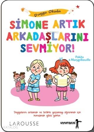  Simone Artık Arkadaşlarını Sevmiyor | Simone Artık Arkadaşlarını Sevmiyor | Pakita | Uyurgezer Kitap | 9786058108370 