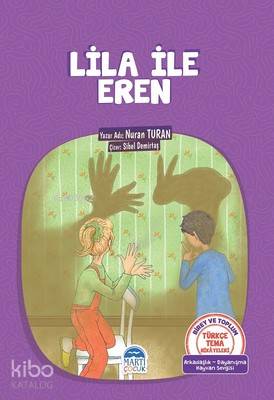  Lila ile Eren | Lila ile Eren | Nuran Turan | Martı Çocuk Yayınları | 9786051867441 