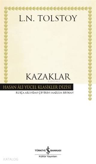  Kazaklar (Ciltli) | Kazaklar (Ciltli) | Lev Nikolayeviç Tolstoy | Mazlum Beyhan | Ali Alkan İnal | Türkiye İş Bankası Kültür Yayınları | 9786052956281 