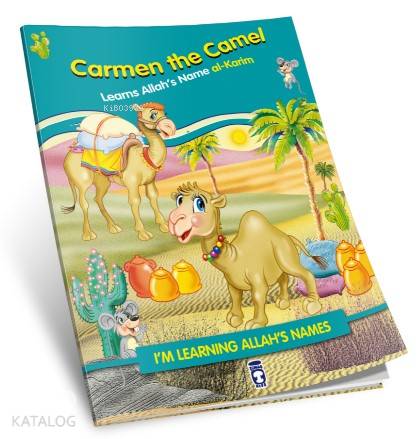  Carmen the Camel Learns Allahs Name Al Karim | Nur Kutlu | Timaş Kids | 9786050813562 | 